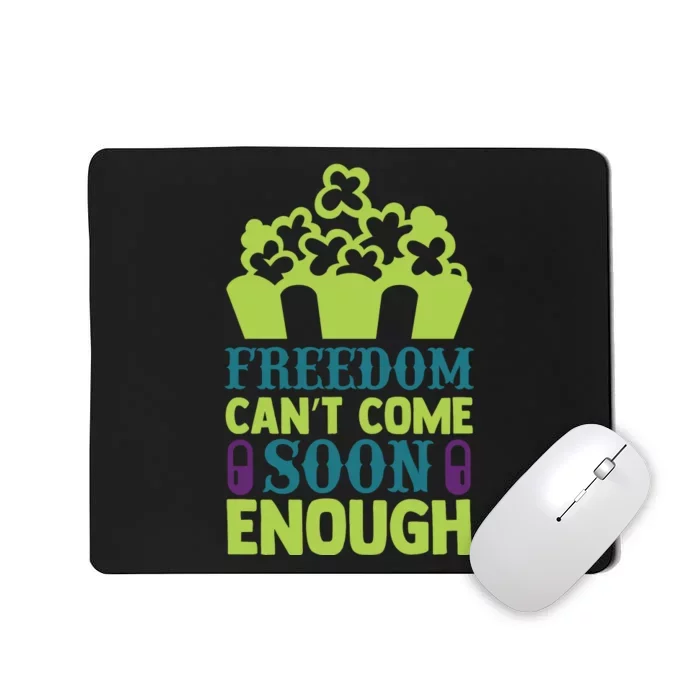 Freedom Cant Come Soon Enough Mousepad