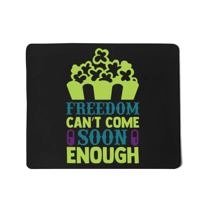 Freedom Cant Come Soon Enough Mousepad