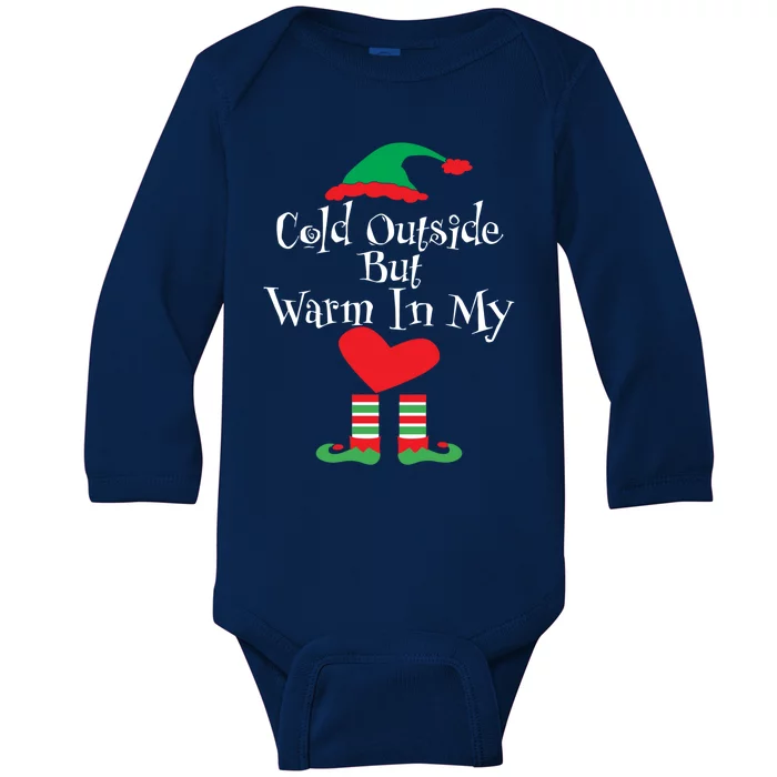 Funny Christmas Cold Outside But Warm In My Heart Elf Funny Gift Cute Gift Baby Long Sleeve Bodysuit