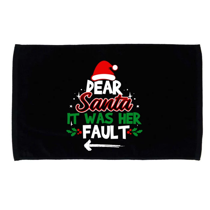 Funny Christmas Couples Outfit Dear Santa It Was Her Fault Meaningful Gift Microfiber Hand Towel