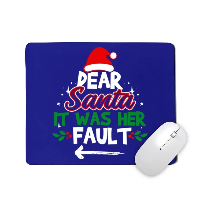 Funny Christmas Couples Outfit Dear Santa It Was Her Fault Meaningful Gift Mousepad