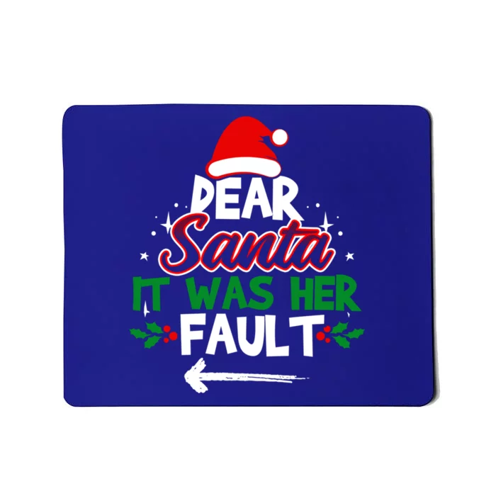 Funny Christmas Couples Outfit Dear Santa It Was Her Fault Meaningful Gift Mousepad