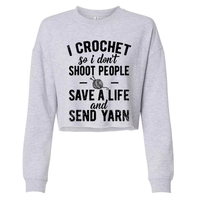 Funny Cute Crochet Save A Life And Send Yarn Gift Cropped Pullover Crew