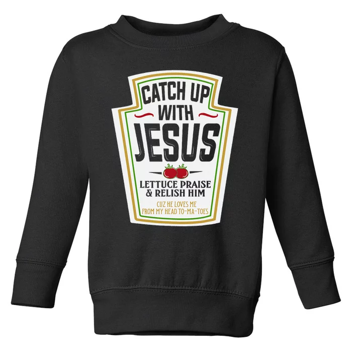 Funny Christian Christian Gifts Catch Up With Jesus Toddler Sweatshirt