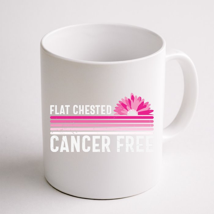 Flat Chested Cancer Free Flower Breast Caner Front & Back Coffee Mug