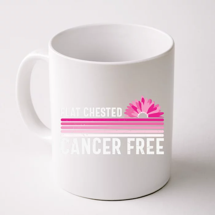 Flat Chested Cancer Free Flower Breast Caner Front & Back Coffee Mug