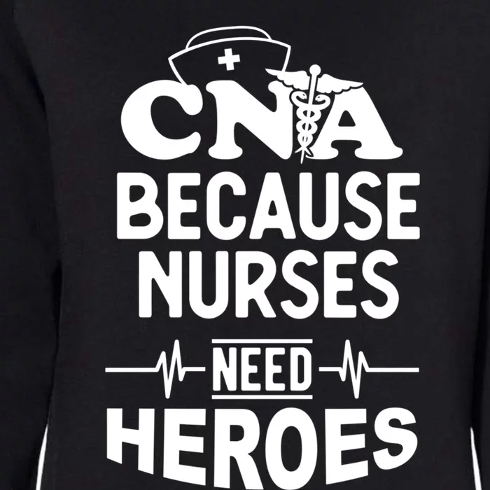 Fun Cute Cna Certified Nursing Assistant Nurses Need Heros Great Gift Womens California Wash Sweatshirt