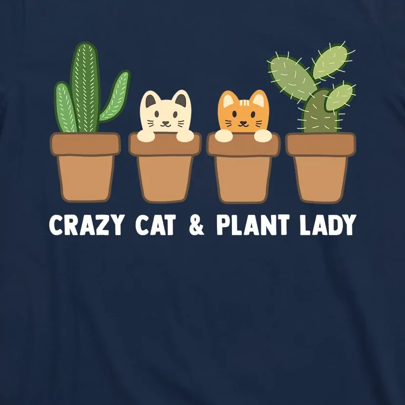 Funny Crazy Cat & Plant Lady Cactus Pet Lover Mom Gag Outfit T-Shirt