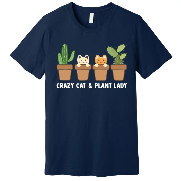 Funny Crazy Cat & Plant Lady Cactus Pet Lover Mom Gag Outfit Premium T-Shirt