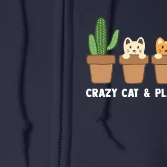 Funny Crazy Cat & Plant Lady Cactus Pet Lover Mom Gag Outfit Full Zip Hoodie