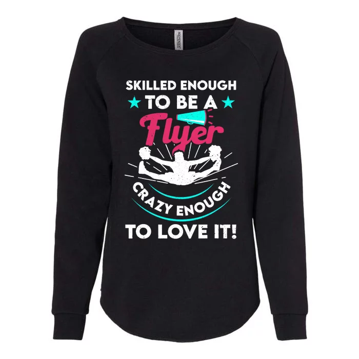 Funny Cheer Cheerleader Skilled Enough To Be A Flyer Coach Womens California Wash Sweatshirt