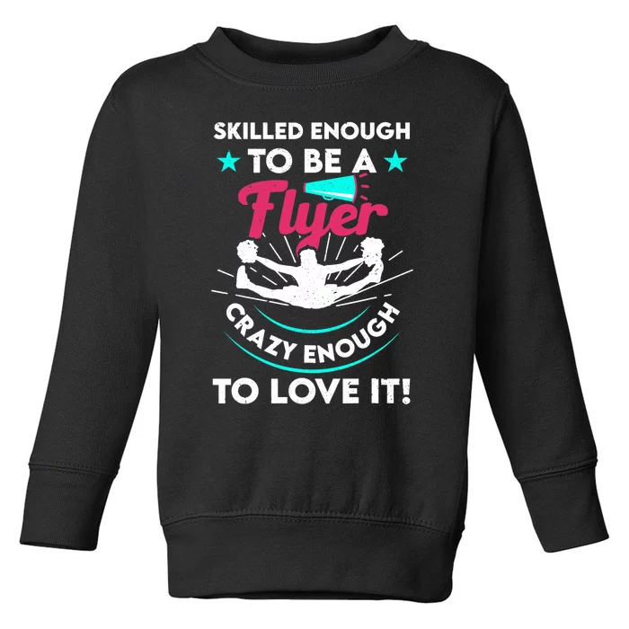 Funny Cheer Cheerleader Skilled Enough To Be A Flyer Coach Toddler Sweatshirt