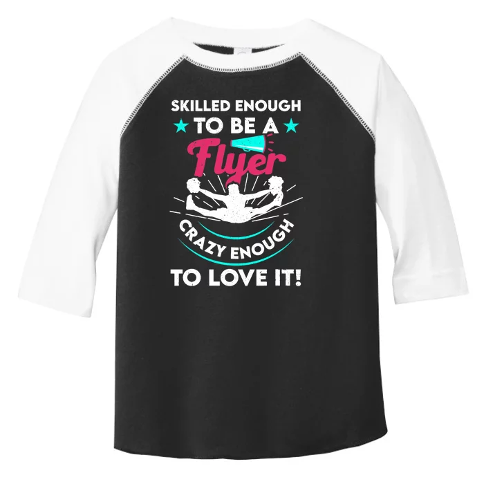 Funny Cheer Cheerleader Skilled Enough To Be A Flyer Coach Toddler Fine Jersey T-Shirt