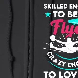 Funny Cheer Cheerleader Skilled Enough To Be A Flyer Coach Full Zip Hoodie