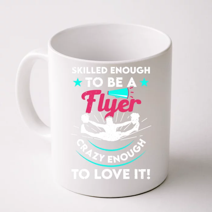 Funny Cheer Cheerleader Skilled Enough To Be A Flyer Coach Front & Back Coffee Mug