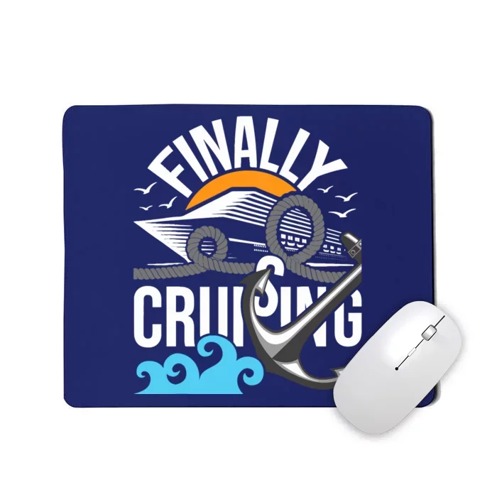 Finally Cruising Cruise Ship Cruising Lover Cruiser Mousepad