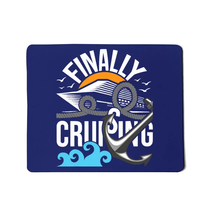 Finally Cruising Cruise Ship Cruising Lover Cruiser Mousepad