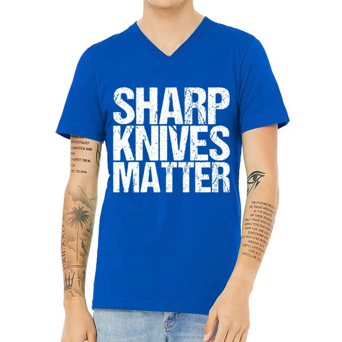 Funny Culinary Chef Sharp Knives Matter Gift V-Neck T-Shirt