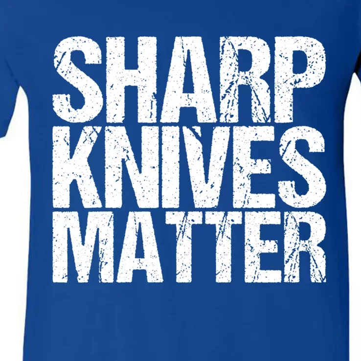 Funny Culinary Chef Sharp Knives Matter Gift V-Neck T-Shirt