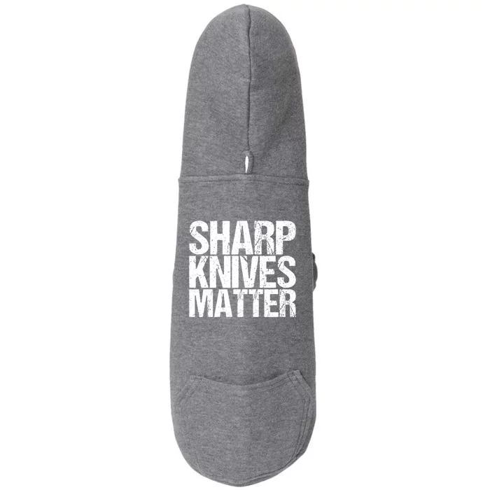 Funny Culinary Chef Sharp Knives Matter Gift Doggie 3-End Fleece Hoodie