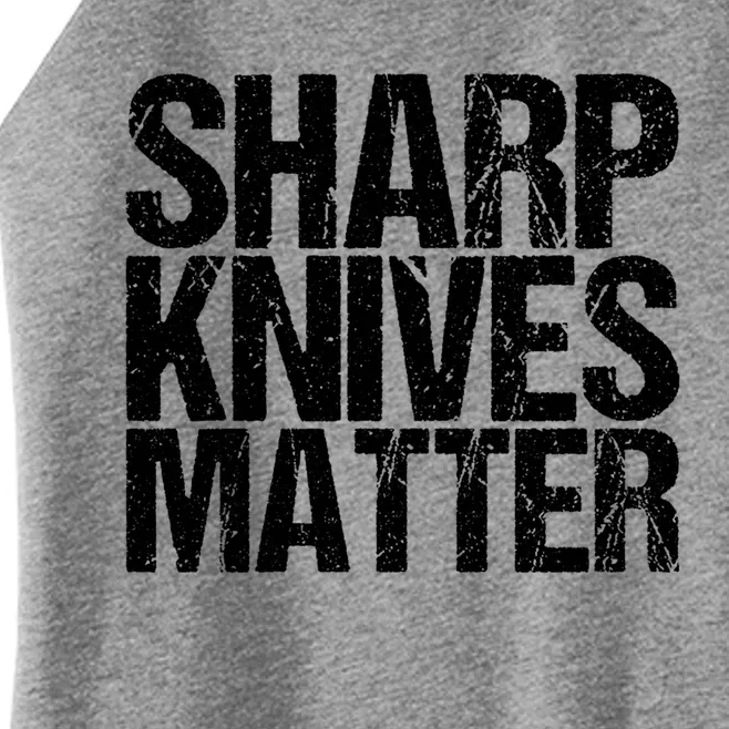 Funny Culinary Chef Sharp Knives Matter Gift Women’s Perfect Tri Rocker Tank