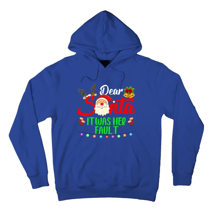 Funny Christmas Couples Gift Dear Santa It Was Her Fault Gift Hoodie