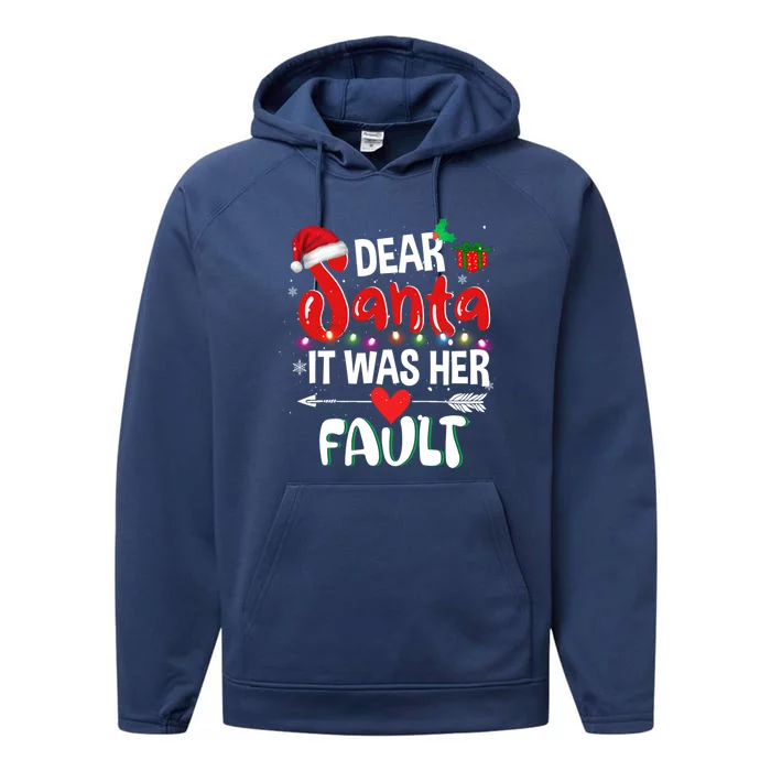 Funny Christmas Couples Gift Dear Santa It Was Her Fault Gift Performance Fleece Hoodie