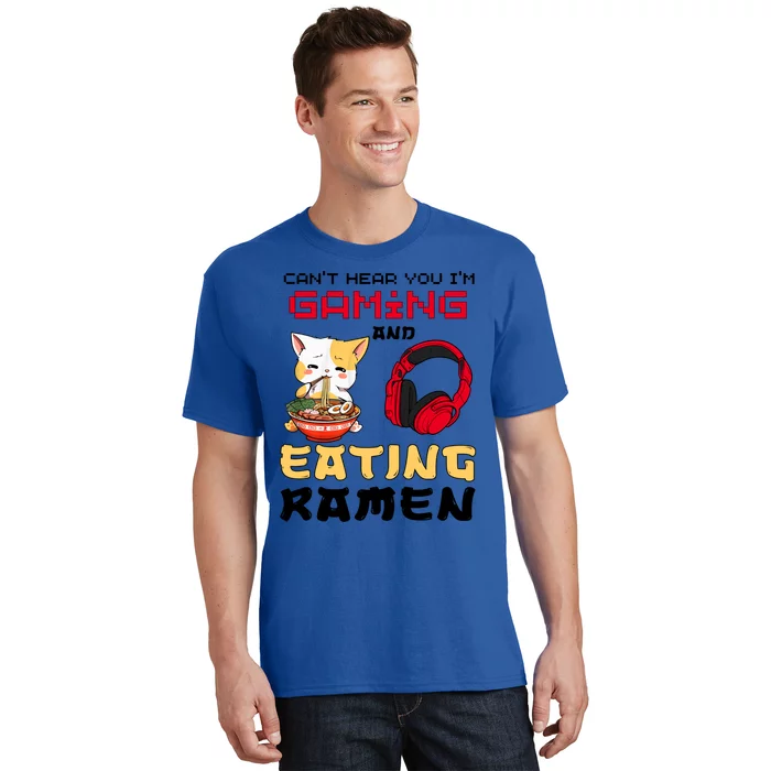 Funny Cat CanT Hear You IM Gaming And Eating Ra Gamer Great Gift T-Shirt