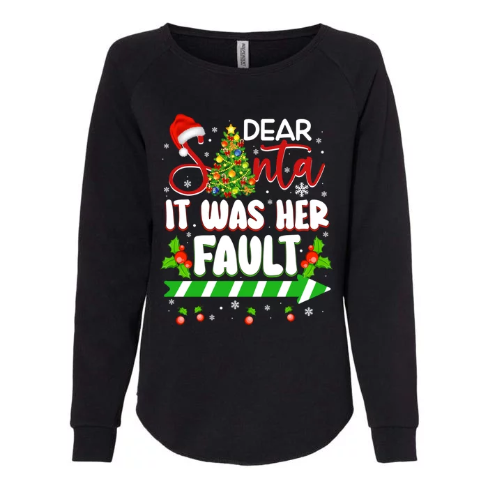 Funny Christmas Couples Gift Dear Santa It Was Her Fault Gift Womens California Wash Sweatshirt