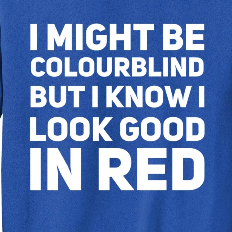 Funny Colourblind Colour Blindness Dad Joke Funny Gift Tall Sweatshirt