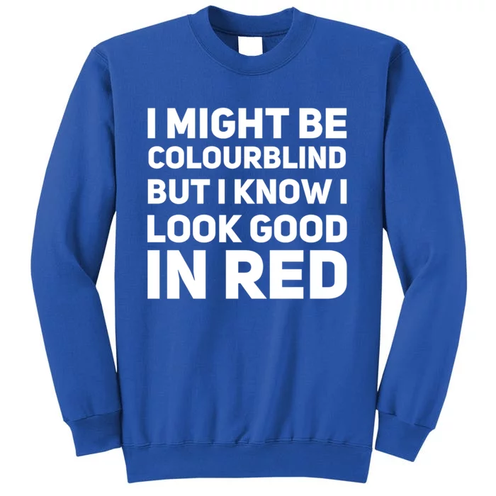 Funny Colourblind Colour Blindness Dad Joke Funny Gift Tall Sweatshirt