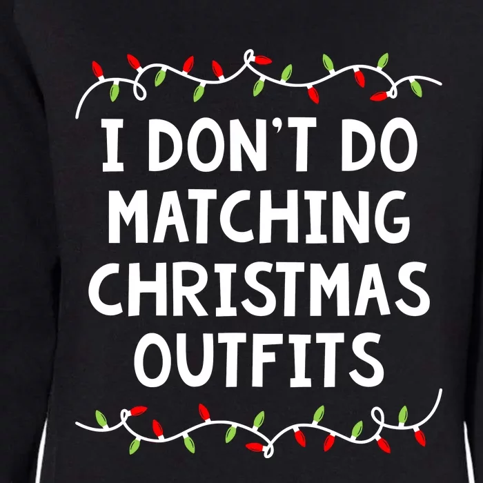 Family Christmas Couples I Dont Do Matching But I Do Womens California Wash Sweatshirt