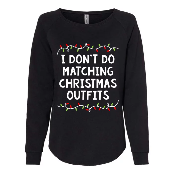 Family Christmas Couples I Dont Do Matching But I Do Womens California Wash Sweatshirt