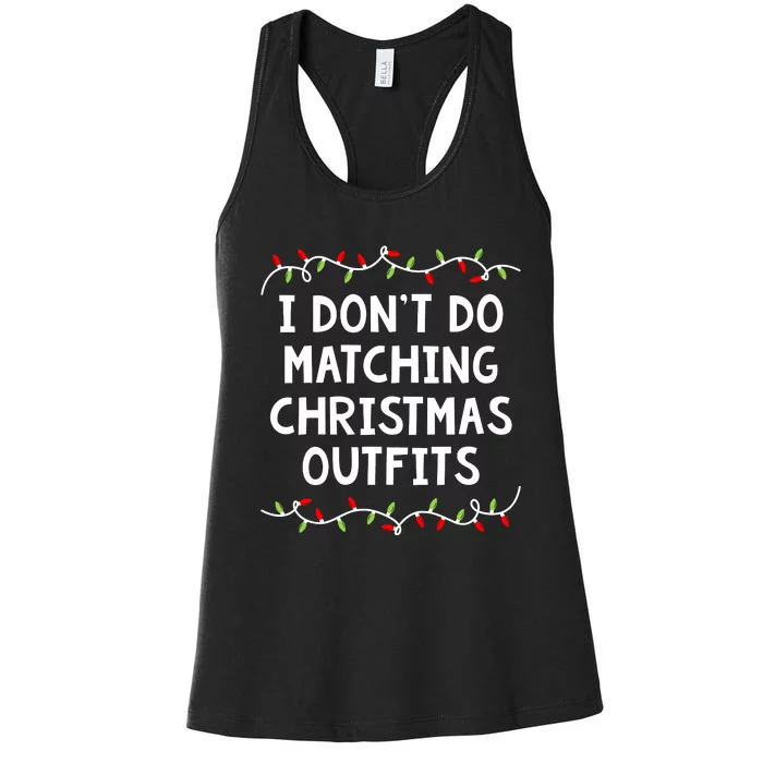 Family Christmas Couples I Dont Do Matching But I Do Women's Racerback Tank