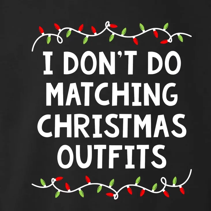 Family Christmas Couples I Dont Do Matching But I Do Toddler Hoodie