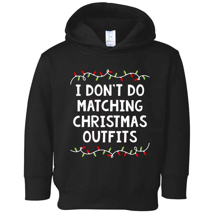 Family Christmas Couples I Dont Do Matching But I Do Toddler Hoodie