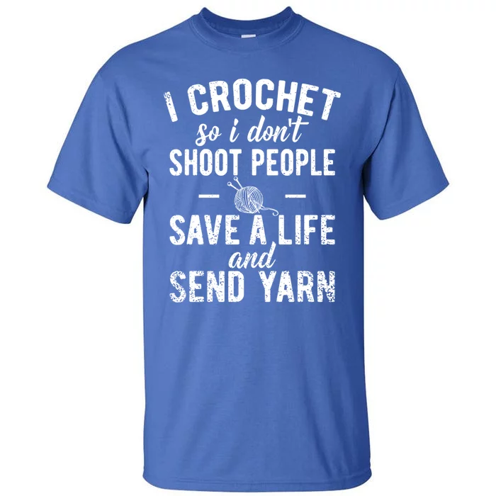 Funny Cute Crochet Save A Life And Send Yarn Gift Tall T-Shirt