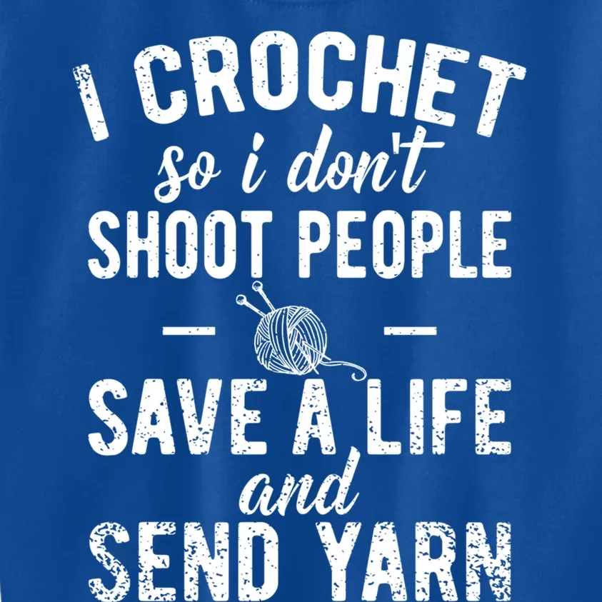 Funny Cute Crochet Save A Life And Send Yarn Gift Kids Sweatshirt