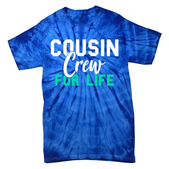 Funny Cousin Crew Big Cousin Crew For Life Big Cousin Crew Gift Tie-Dye T-Shirt