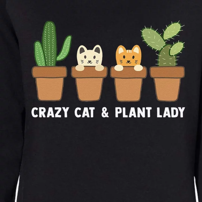 Funny Crazy Cat & Plant Lady Cactus Pet Lover Mom Gag Outfit Womens California Wash Sweatshirt