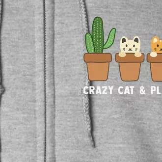 Funny Crazy Cat & Plant Lady Cactus Pet Lover Mom Gag Outfit Full Zip Hoodie