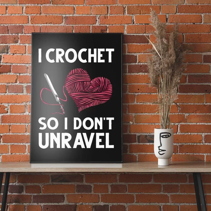 Funny Crochet Crocheting Gift For Women Crocheter Unravel Poster