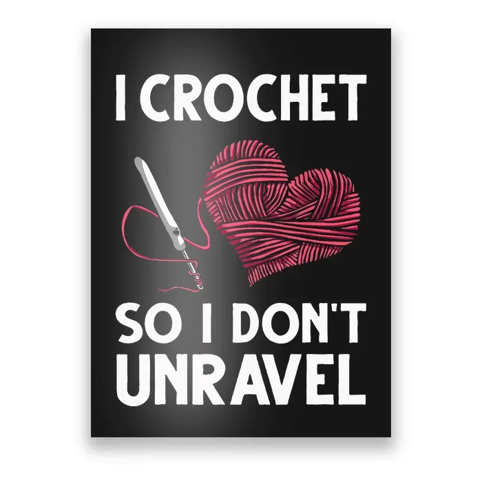 Funny Crochet Crocheting Gift For Women Crocheter Unravel Poster