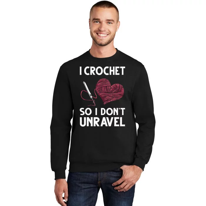 Funny Crochet Crocheting Gift For Women Crocheter Unravel Tall Sweatshirt