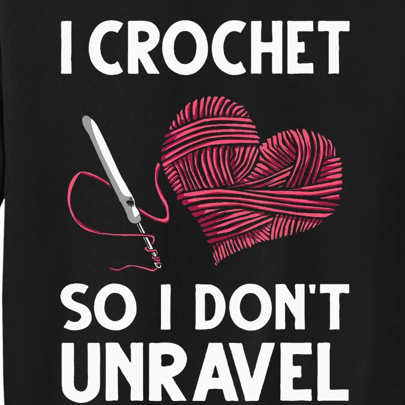 Funny Crochet Crocheting Gift For Women Crocheter Unravel Tall Sweatshirt