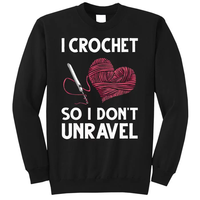 Funny Crochet Crocheting Gift For Women Crocheter Unravel Tall Sweatshirt