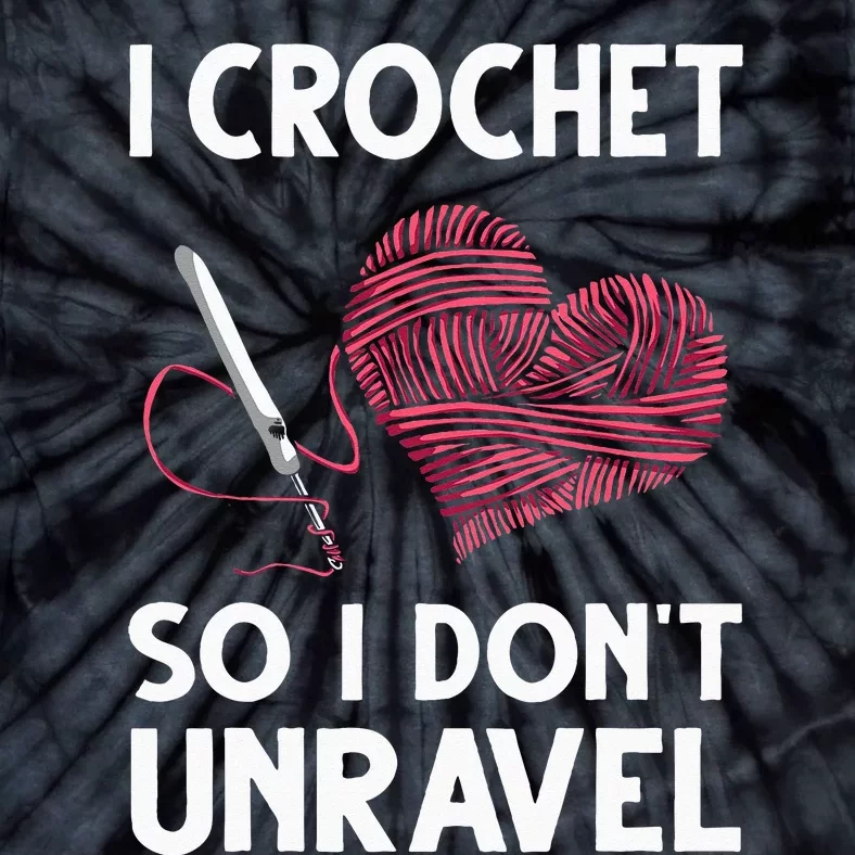 Funny Crochet Crocheting Gift For Women Crocheter Unravel Tie-Dye T-Shirt