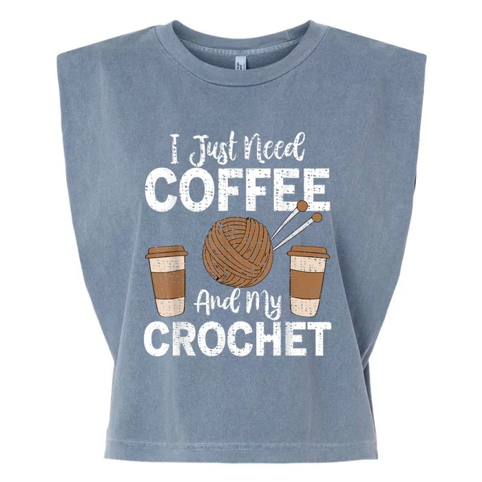 Funny Cute Crochet I Just Need Coffee And My Crochet Garment-Dyed Women's Muscle Tee