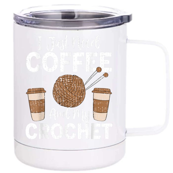 Funny Cute Crochet I Just Need Coffee And My Crochet Front & Back 12oz Stainless Steel Tumbler Cup