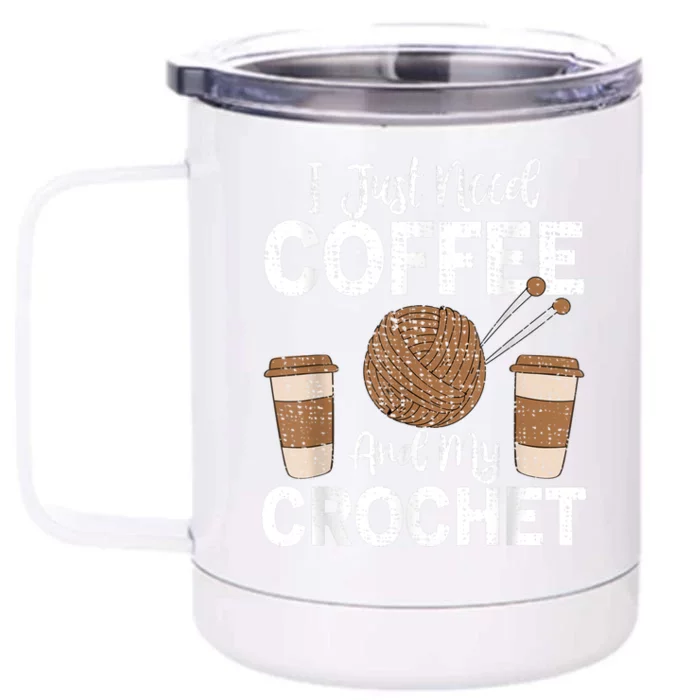 Funny Cute Crochet I Just Need Coffee And My Crochet Front & Back 12oz Stainless Steel Tumbler Cup